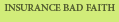 Insurance Bad Faith