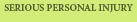 Serious Personal Injury