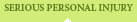 Serious Personal Injury